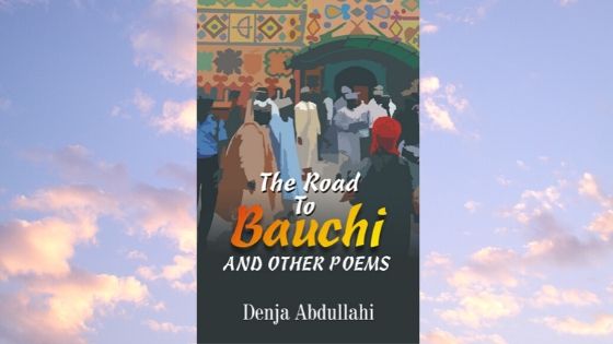 The Road to Bauchi and Other Poems: a Brief Review
