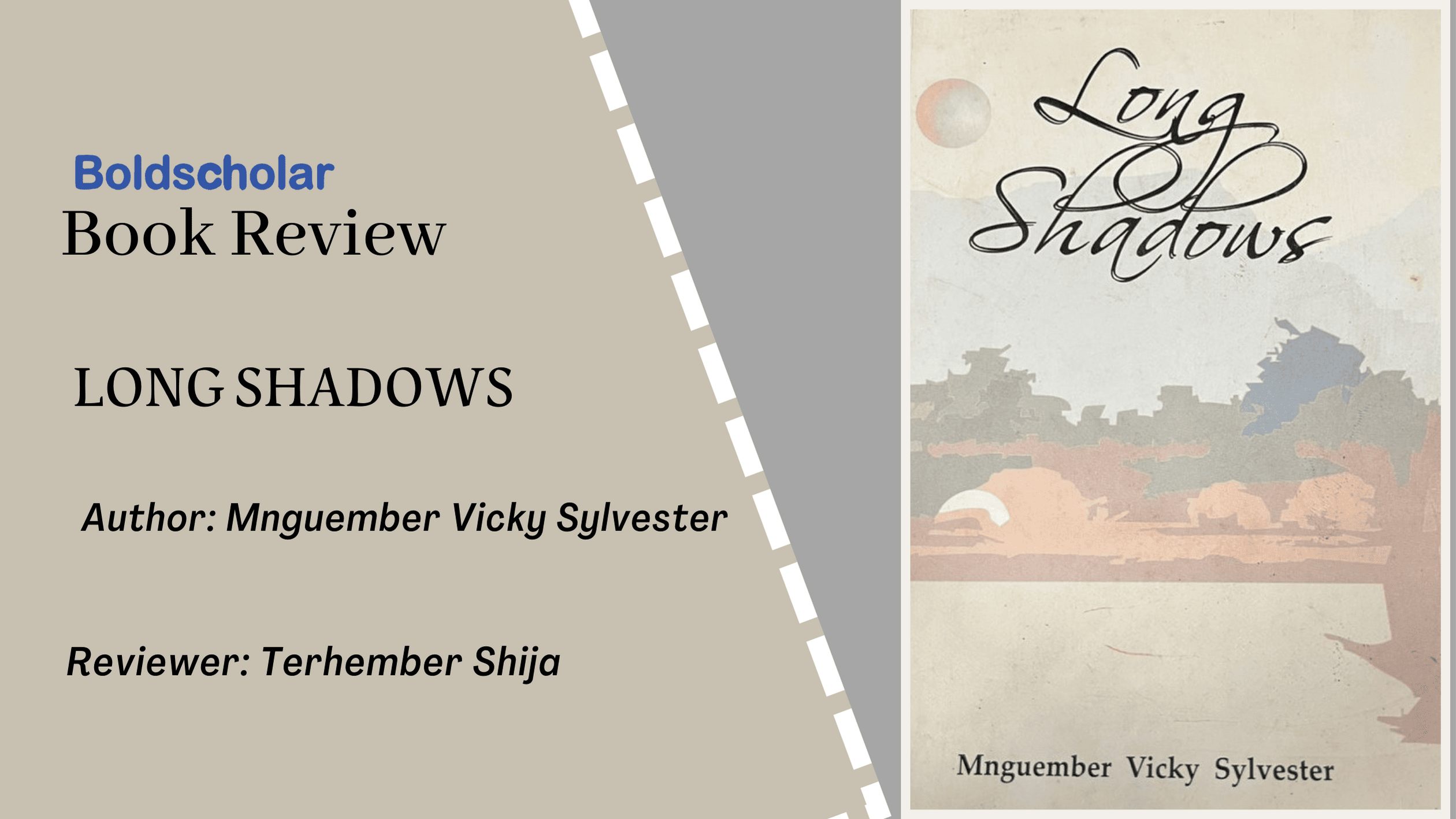 Long Shadows, A Review by Terhember Shija