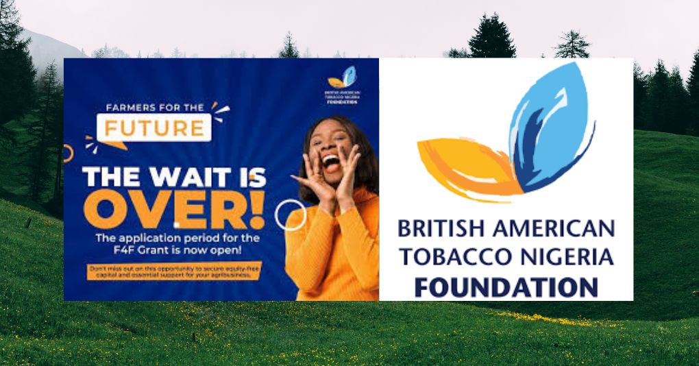 British American Tobacco Nigeria Foundation (BATNF) 2024 Farmers for the Future Grant