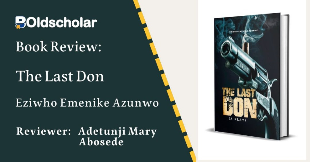 Review of Eziwho Emenike Azunwo's The Last Don, by Adetunji Mary Abosede