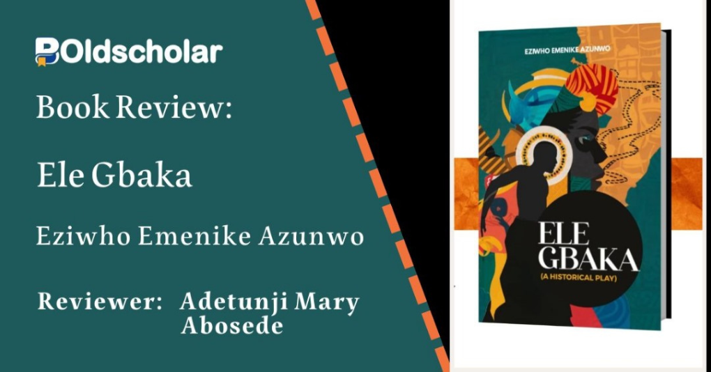 Review of Eziwho Emenike Azunwo's Ele Gbaka By Adetunji Mary Abosede